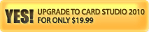 YES! UPGRADE TO CARD STUDIO 2010