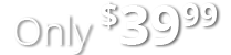 Only $39.99