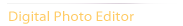 Digital Photo Editor