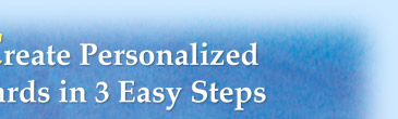 Create Personalized Cards in 3 Easy Steps